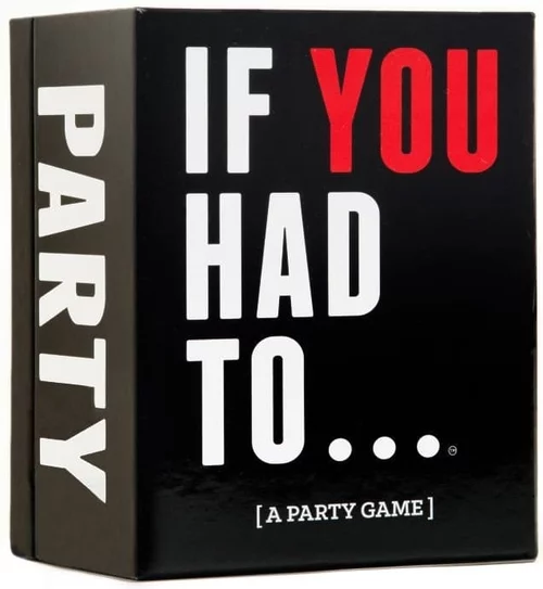 If you had to…