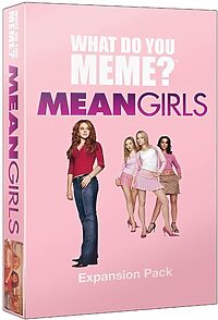 What do you Meme? Mean Girls Exp.