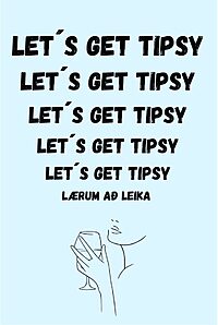 Let's get Tipsy: Lærum að leika