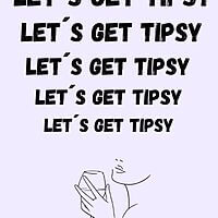 Let's Get Tipsy